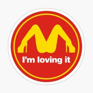 im loving it funny joke  sticker legs up golden arch skateboard hardhat laptop