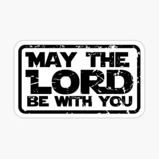 may the lord be with you Die Cut funny Sticker - Jesus Christian Religious God
