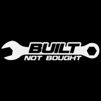 7" Built Not Bought Mechanic Funny Sticker Vinyl Decal Window Car Truck Bumper