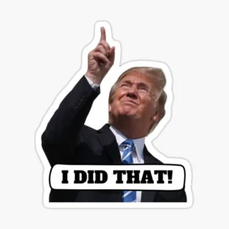 donald trump I DID THAT 10 PACK  Funny Sticker Decal Gas Pump Oil