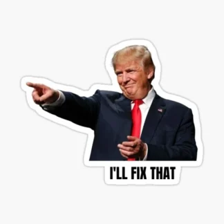 donald trump ILL FIX THAT 10 PACK   Funny Sticker Decal Gas Pump Oil