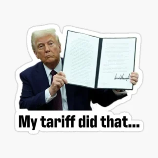 donald trump MY TARIFF DID THAT 10 PACK   Funny Sticker Decal Gas Pump Oil