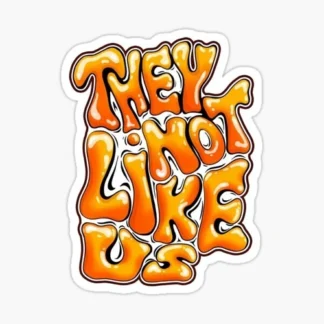 they not like us cool Laptop sticker skateboard hiphop bumper car truck van
