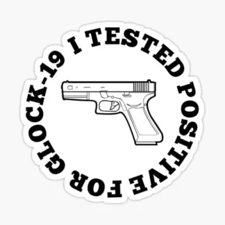 tested positive for glock-19 sticker car truck van atv skateboard
