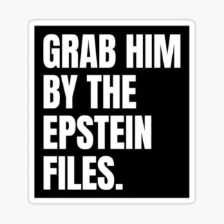 Grab him by the epstein files  united states of America Trump Epstien MAGA