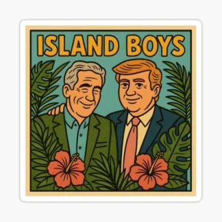 Island Boys epstein files  united states of America Trump Epstien MAGA