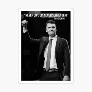 never give up Charlie Kirk united states of America  Trump MAGA USA biden