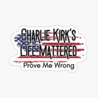 RIP Charlie Kirk prove me wrong sticker Trump MAGA USA biden