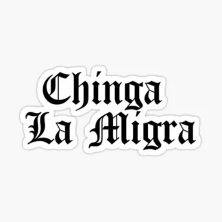 chinga la migra sticker  keep families together USA America