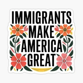 immagrants make america great sticker  keep families together USA America